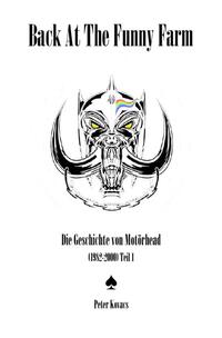 Back At The Funny Farm. Die Geschichte von Motörhead (1982-2000) Teil 1