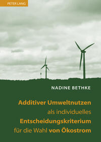 Additiver Umweltnutzen als individuelles Entscheidungskriterium für die Wahl von Ökostrom