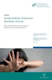 Strafrechtlicher Schutz bei häuslicher Gewalt.