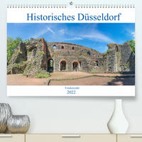 Historisches Düsseldorf (Premium, hochwertiger DIN A2 Wandkalender 2022, Kunstdruck in Hochglanz)