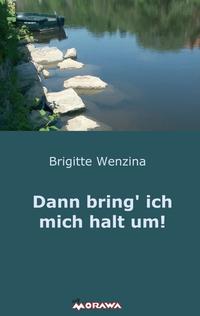 Dann bring' ich mich halt um!