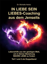 IN LIEBE SEIN LIEBES-Coaching aus dem Jenseits