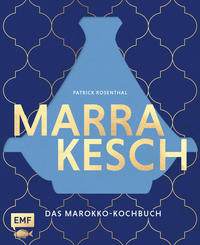 Marrakesch – Das Marokko-Kochbuch