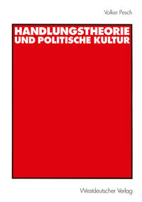 Handlungstheorie und Politische Kultur