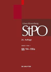 Löwe/Rosenberg. Die Strafprozeßordnung und das Gerichtsverfassungsgesetz / §§ 94-111p