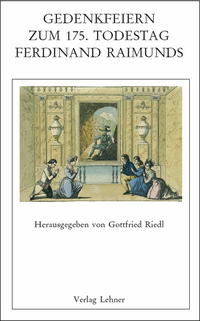 Raimundalmanach / Gedenkfeiern zum 175. Todestag Ferdinand Raimunds