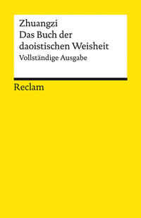 Zhuangzi. Das Buch der daoistischen Weisheit. Vollständige Ausgabe