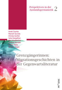 Grenzgängerinnen: Migrationsgeschichten in der Gegenwartsliteratur