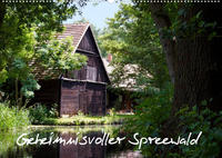 Geheimnisvoller Spreewald (Wandkalender 2022 DIN A2 quer)