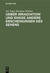 Ueber Irradiation und einige andere Erscheinungen des Sehens