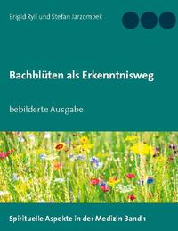 Bachblüten als Erkenntnisweg