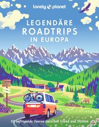 LONELY PLANET Bildband Legendäre Roadtrips in Europa