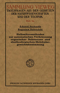 Halbmikromethoden zur automatischen Verbrennung organischer Substanzen und ebullioskopischen Molekulargewichtsbestimmung