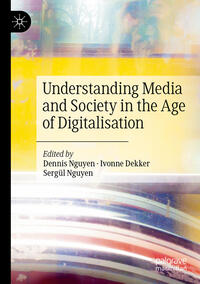 Understanding Media and Society in the Age of Digitalisation