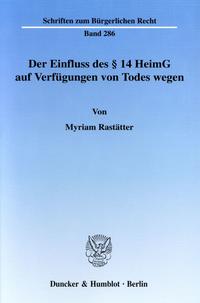 Der Einfluss des § 14 HeimG auf Verfügungen von Todes wegen.