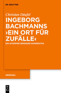 Ingeborg Bachmanns 'Ein Ort für Zufälle'