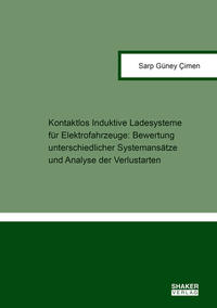 Kontaktlos Induktive Ladesysteme für Elektrofahrzeuge: Bewertung unterschiedlicher Systemansätze und Analyse der Verlustarten