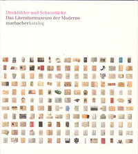 Denkbilder und Schaustücke. Das Literaturmuseum der Moderne