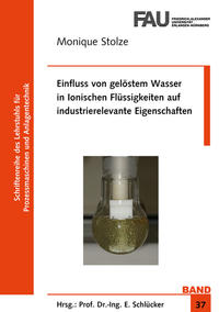 Einfluss von gelöstem Wasser in Ionischen Flüssigkeiten auf industrierelevante Eigenschaften