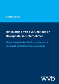 Minimierung von dysfunktionaler Mikropolitik in Unternehmen