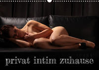 privat intim zuhause (Wandkalender 2022 DIN A3 quer)