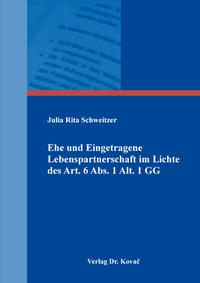 Ehe und Eingetragene Lebenspartnerschaft im Lichte des Art. 6 Abs. 1 Alt. 1 GG