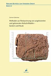 Methoden zur Restaurierung von ungebrannten und gebrannten Keilschrifttafeln – Gestern und Heute