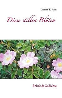 Diese stillen Blüten