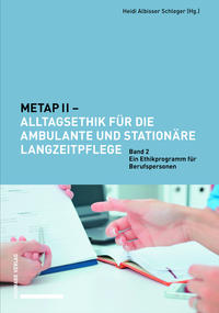 METAP II – Alltagsethik für die ambulante und stationäre Langzeitpflege