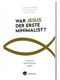 War Jesus der erste Minimalist?