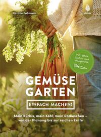 Gemüsegarten – einfach machen!