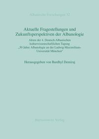 Aktuelle Fragestellungen und Zukunftsperspektiven der Albanologie