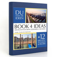 BOOK 4 IDEAS classic | Venedig - Facetten einer Lagunenstadt, Notizbuch, Bullet Journal mit Kreativitätstechniken und Bildern, DIN A5