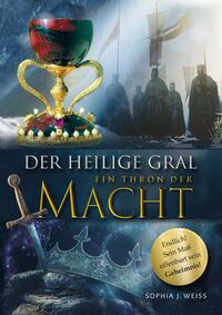 Der Heilige Gral – Ein Thron der Macht