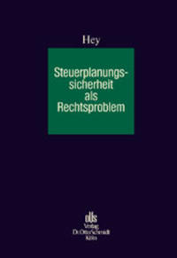 Steuerplanungssicherheit als Rechtsproblem