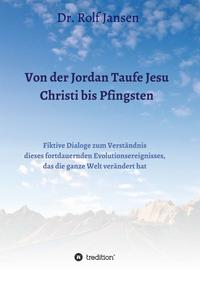 Von der Jordan Taufe Jesu Christi bis Pfingsten