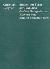 Studien zur Form der Präludien des Wohltemperierten Klaviers von Johann Sebastian Bach