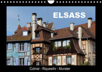 Elsass, Colmar - Riquewihr - Munster (Wandkalender 2022 DIN A4 quer)