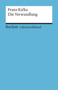 Lektüreschlüssel zu Franz Kafka: Die Verwandlung