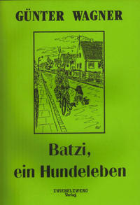 Batzi, ein Hundeleben