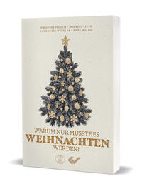 Warum nur musste es Weihnachten werden?