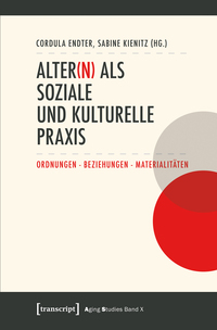 Alter(n) als soziale und kulturelle Praxis