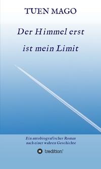 Der Himmel erst ist mein Limit