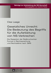 Gesetzliches Unrecht: Die Bedeutung des Begriffs für die Aufarbeitung von NS-Verbrechen