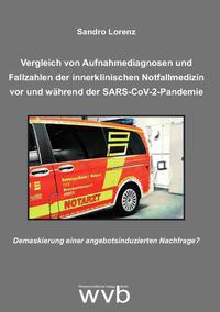 Vergleich von Aufnahmediagnosen und Fallzahlen der innerklinischen Notfallmedizin vor und während der SARS-CoV-2-Pandemie