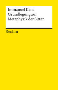 Grundlegung zur Metaphysik der Sitten