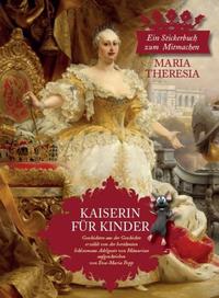 Kaiserin für Kinder Maria Theresia