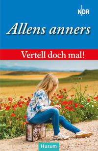 Vertell doch mal! Allens anners