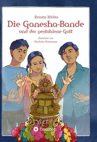 Die Ganesha-Bande und der gestohlene Gott