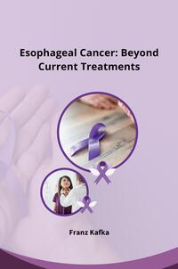 Esophageal Cancer: Beyond Current Treatments